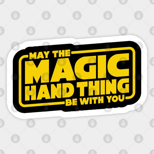 May The Magic Hand Thing be With You Sticker by DavesTees